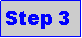 Text Box: Step 3