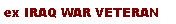 Text Box: ex IRAQ WAR VETERAN