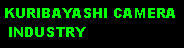 Text Box: KURIBAYASHI CAMERA  INDUSTRY