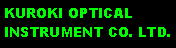 Text Box: KUROKI OPTICAL INSTRUMENT CO. LTD.